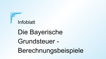 Die bayerische Grundsteuer - Berechnungsbeispiele