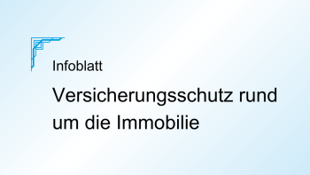 Versicherungsschutz rund um die Immobilie
